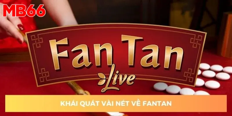 khai-quat-ve-game-fantan